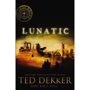 Lunatic -- Ted Dekker